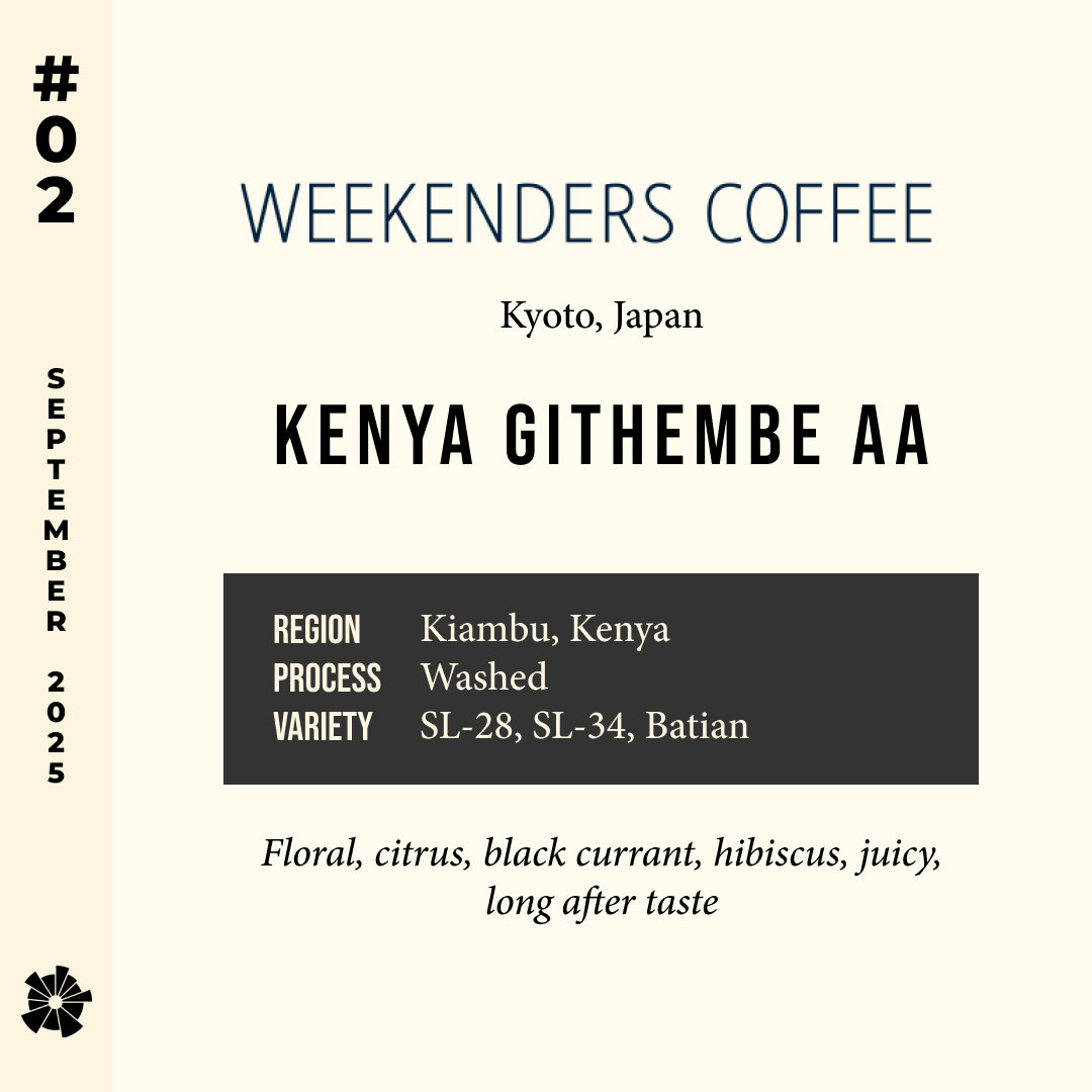25/09 #2 - Kenya Githembe AA - Weekender (Kyoto, Japan)